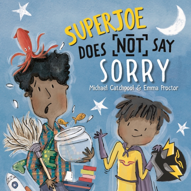 SuperJoe Does NOT Say Sorry by Michael Catchpool and illu. by Emma Proctor